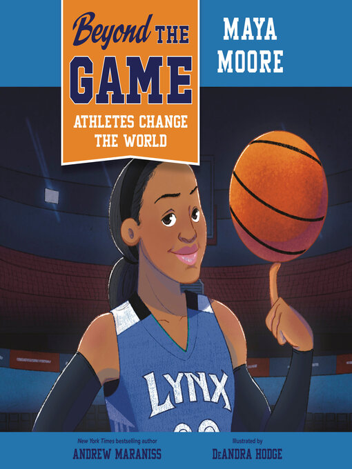 Title details for Beyond the Game: Maya Moore by Andrew Maraniss - Available